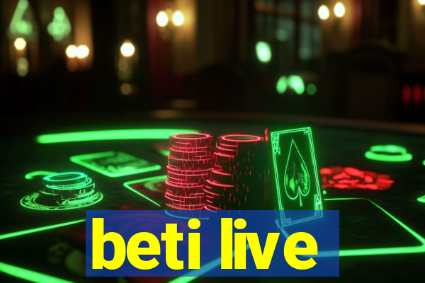 beti live